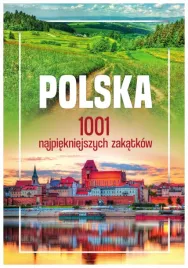 polska-1001-najpiekniejszych-zakatkow-praca-zbiorowa