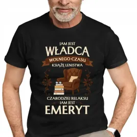 prezent-koszulka-dla-emeryta-jam-jest-wladca-wolnego-czasu-oryginal-premium