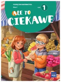 ale-to-ciekawe-matematyka-podrecznik-kl-1-cz-1