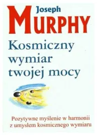kosmiczny-wymiar-twojej-mocy-joseph-murphy