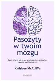 pasozyty-w-twoim-mozgu-jak-male-stworzenia-kathleen-mcauilffe