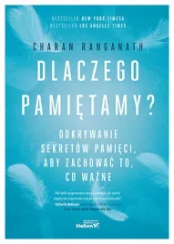 dlaczego-pamietamy-odkrywanie-sekretow-pamieci-aby-zachowac-to-co-wazne