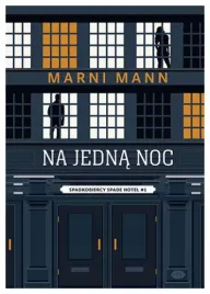 na-jedna-noc-spadkobiercy-spade-hotel-tom-1-mann-marni
