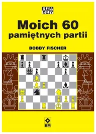 moich-60-pamietnych-partii-bobby-fischer