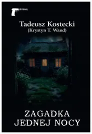 zagadka-jednej-nocy-tadeusz-kostecki-krystyn-t-wand