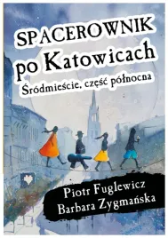spacerownik-po-katowicach-srodmiescie-czesc-pn