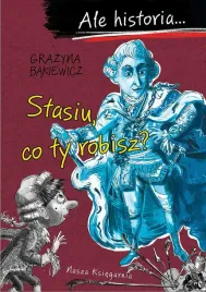 stasiu-co-ty-robisz-ale-historia-wyd-2022