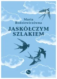 jaskolczym-szlakiem-maria-rodziewiczowna