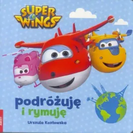 super-wings-podrozuje-i-rymuje-urszula-kozlowska