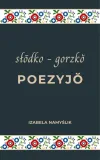 slodko-gorzko-poezyjo-stan-nowy