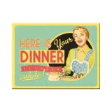magnes-na-lodowke-here-is-your-dinner