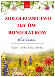 ziololecznictwo-ojcow-bonifratrow-dla-dzieci-wyd-3-teodor-ksiazkiewicz