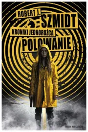 kroniki-jednorozc-polowanie-robert-j-szmidt