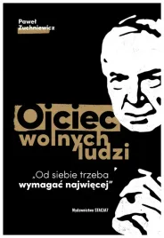 ojciec-wolnych-ludzi-pawel-zuchniewicz