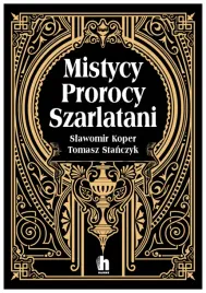 mistycy-prorocy-szarlatani-slawomir-koper