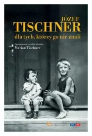 jozef-tischner-dla-tych-ktorzy-go-nie-znali-marian-tischner