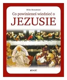 co-powinienes-wiedziec-o-jezusie-mike-beaumont