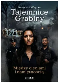tajemnice-grabiny-miedzy-cieniami-i-namietnoscia-krzysztof-wegner