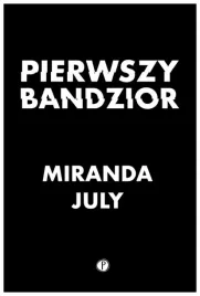 miranda-july-pierwszy-bandzior