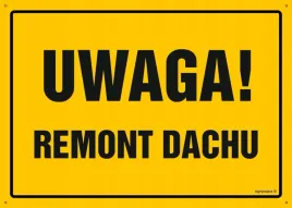 tablica-oa006-uwaga-remont-dachu-350x250-mm-bn-plyta-zolta-06mm