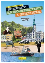 sekrety-zamojszczyzny-i-roztocza-hanna-pawlowska