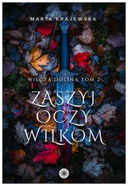 wilcza-dolina-t-2-zaszyj-oczy-wilkom-marta-krajewska