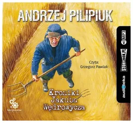 kroniki-jakuba-wedrowycza-a-pilipiuk-audiobook