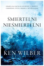 smiertelni-niesmiertelni-ken-wilber
