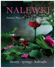 nalewki-likiery-syropy-koktajle-joanna-matyjek
