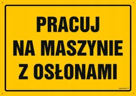 tablica-oa032-pracuj-na-maszynie-z-oslonami-350x250-mm-plyta-zolta-06-mm