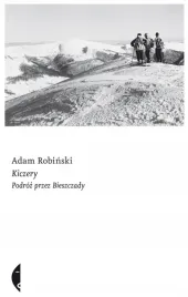 kiczery-podroz-przez-bieszczady-adam-robinski