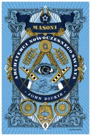 masoni-architekci-nowoczesnego-swiata-john-dickie