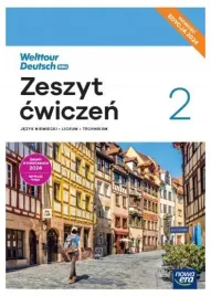 welttour-deutsch-2-neu-liceum-i-technikum-zeszyt-cwiczen-nowosc-edycja