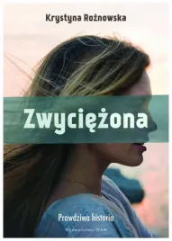 zwyciezona-prawdziwa-historia-k-roznowska