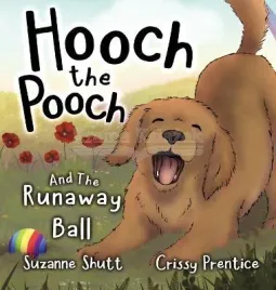 hooch-the-pooch-and-the-runaway-ball-suzanne-shutt-crisdelin-prentice