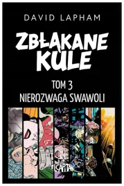 zblakane-kule-t-3-nierozwaga-swawoli-david-lapham