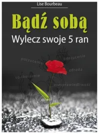 badz-soba-wylecz-swoje-5-ran-bourbeau-lise