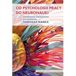 od-psychologii-pracy-do-neuronauki-wydawnictwo-uniwersytetu-jagiellonskieg