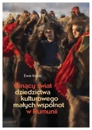 ginacy-swiat-dziedzictwa-kulturowego-malych-wspolnot-w-rumunii-kocoj-ewa