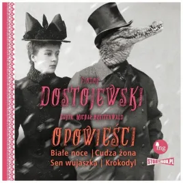 cd-mp3-opowiesci-biale-noce-cudza-zona-sen-wujaszka-krokodyl-fiodor