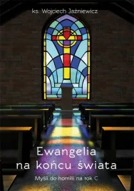 ewangelia-na-koncu-swiata-mysli-do-homilii-na-rok