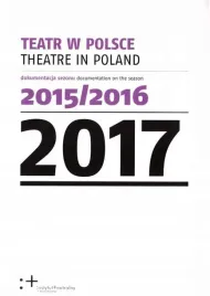 teatr-w-polsce-2017-instytut-teatralny-dokumentacja-sezonu-teatralnego-2
