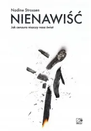 nienawisc-jak-cenzura-niszczy-nasz-swiat-nadine-strossen