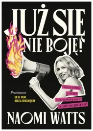 juz-sie-nie-boje-wszystko-czego-nie-naomi-watts