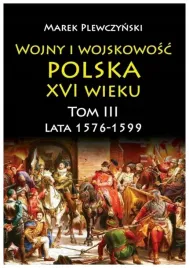 wojny-i-wojskowosc-polska-xvi-wieku-t3-plewczynski