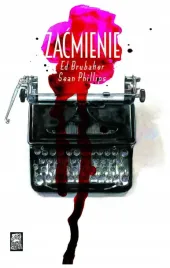 zacmienie-ed-brubaker-sean-phillips