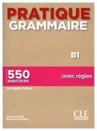 pratique-grammaire-b1-550-exercices-avec-regles-