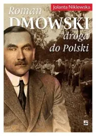 roman-dmowski-droga-do-polski-wyd-2-niklewska-jolanta