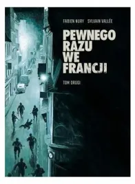pewnego-razu-we-francji-tom-2-fabien-nury