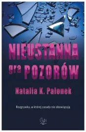 nieustanna-gra-pozorow-natalia-k-palonek